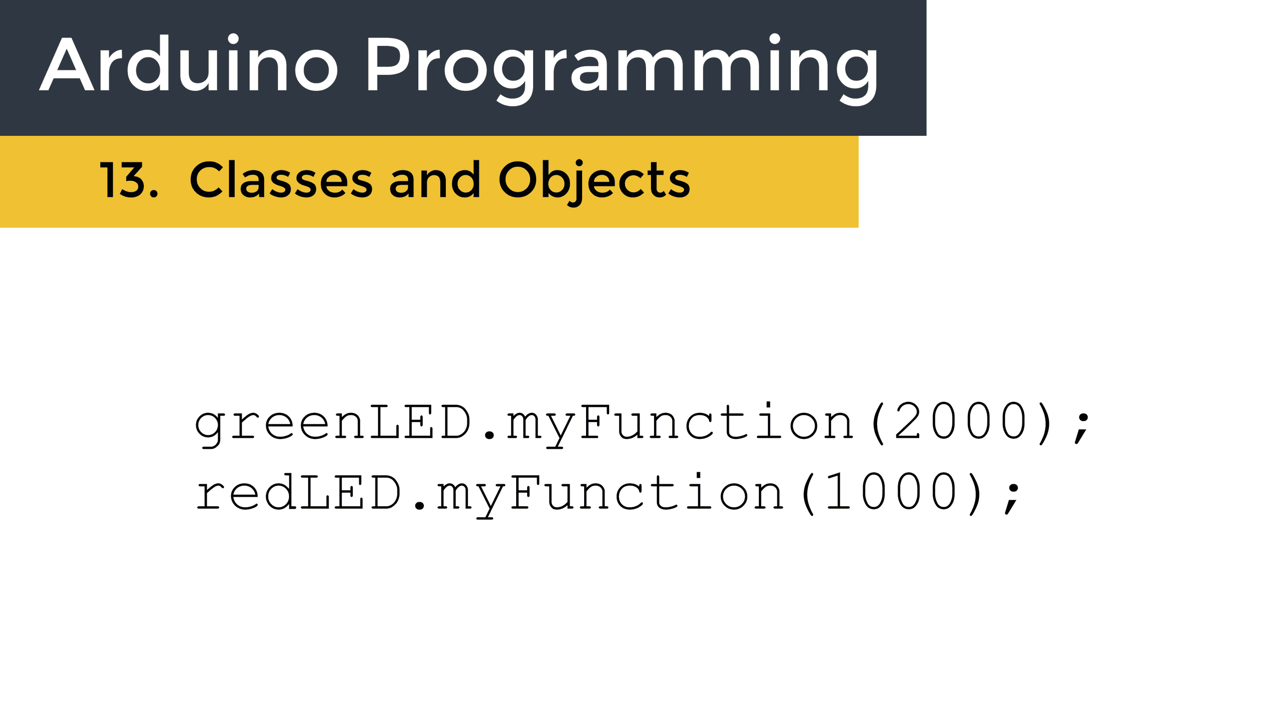 Arduino Programming - 13. Classes and Objects